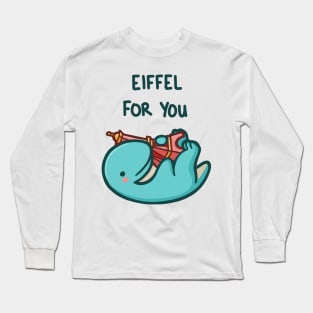 Eiffel for you Long Sleeve T-Shirt